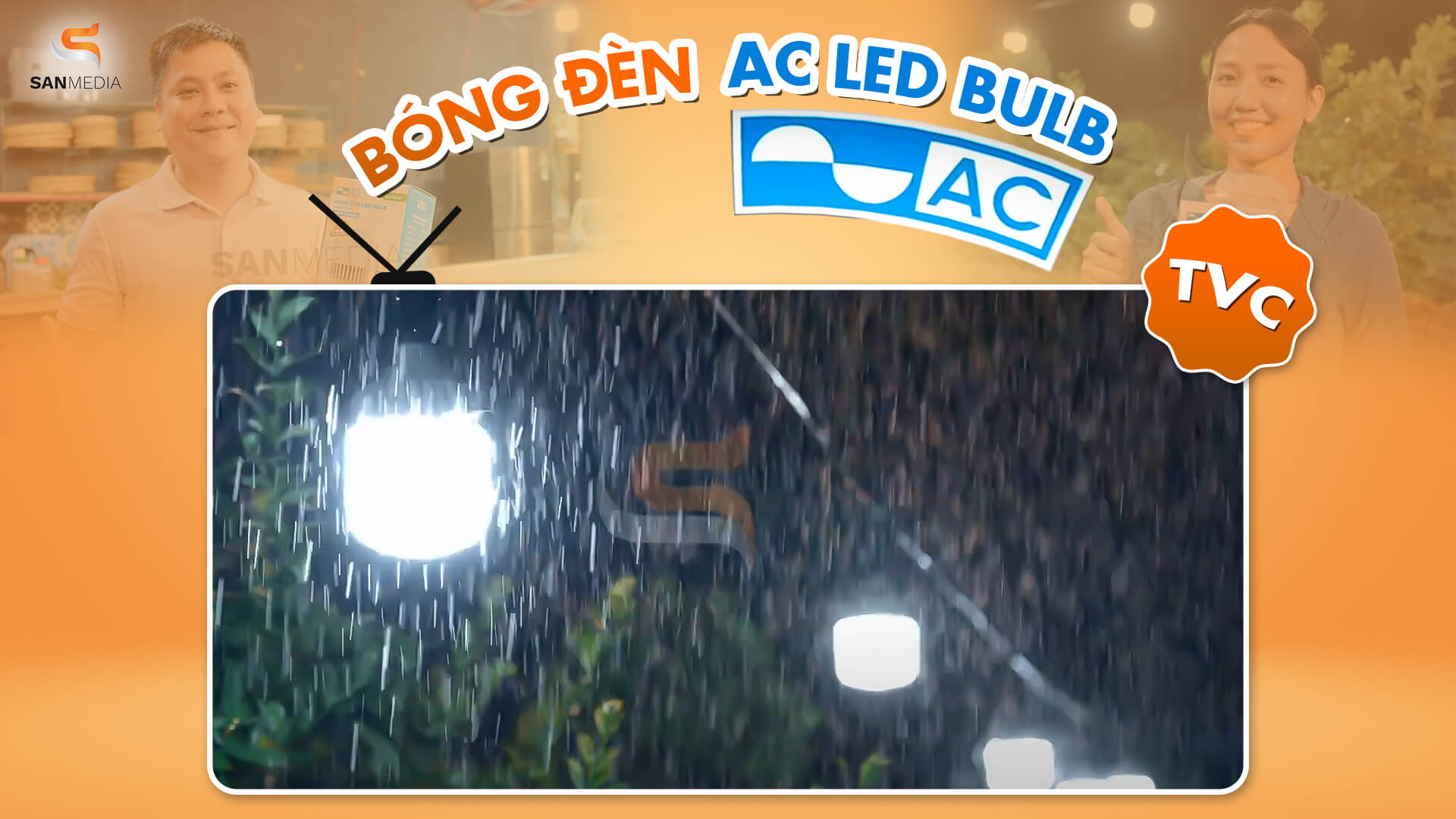 TVC QUẢNG CÁO - BÓNG ĐÈN AC LED BULB| SANMEDIA