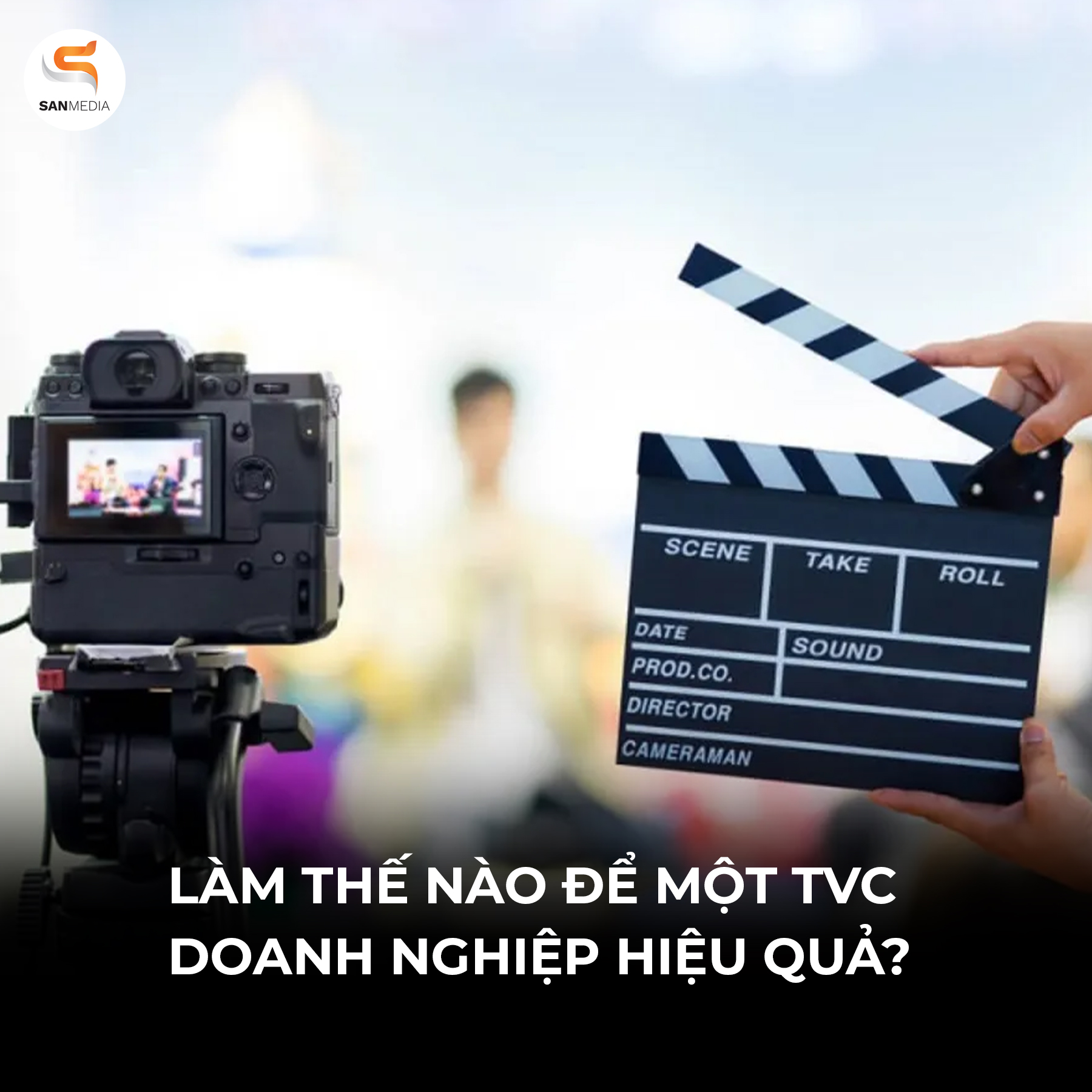 Làm Thế Nào Để Một TVC Doanh Nghiệp Hiệu Quả?