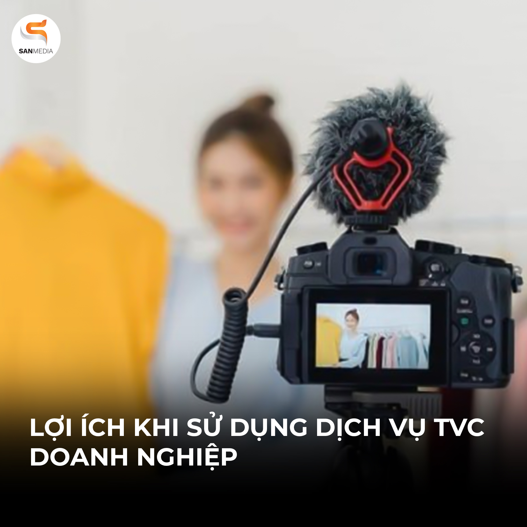 TVC Doanh Nghiệp: Khi Hình Ảnh Biến Thành Niềm Tin Và Kết Nối