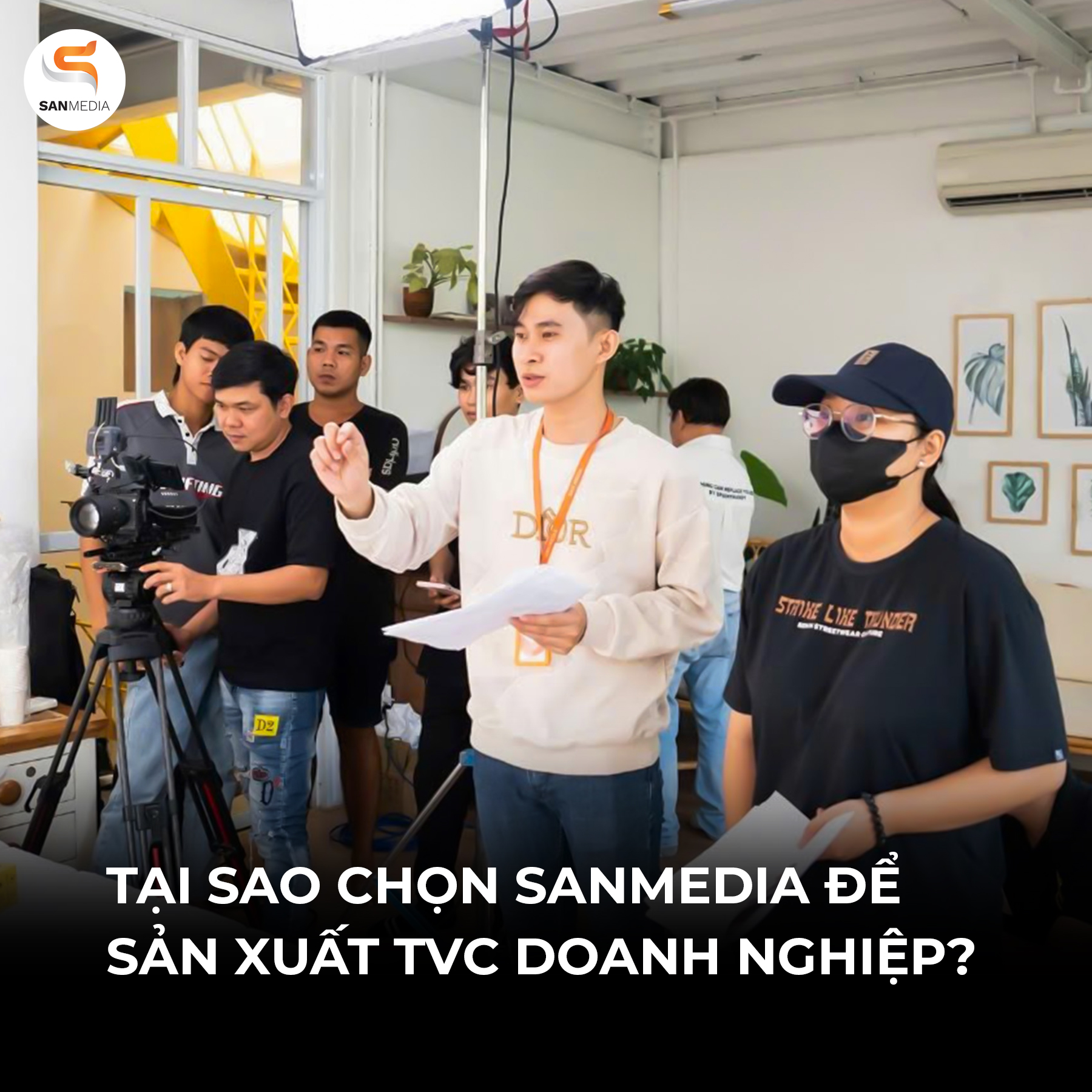 Tại Sao Chọn Sanmedia Để Sản Xuất TVC Doanh Nghiệp?