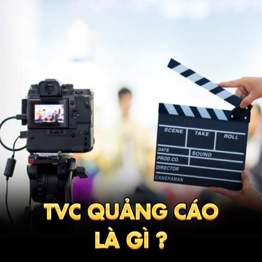 TVC là gì- Khái niệm, tầm ảnh hưởng và quy trình sản xuất