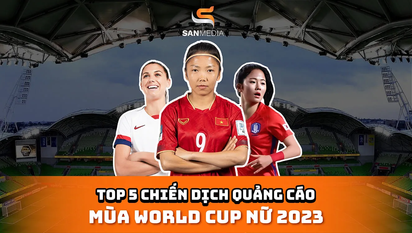 5 Chiến dịch quảng cáo nổi bật world cup nữ 2023