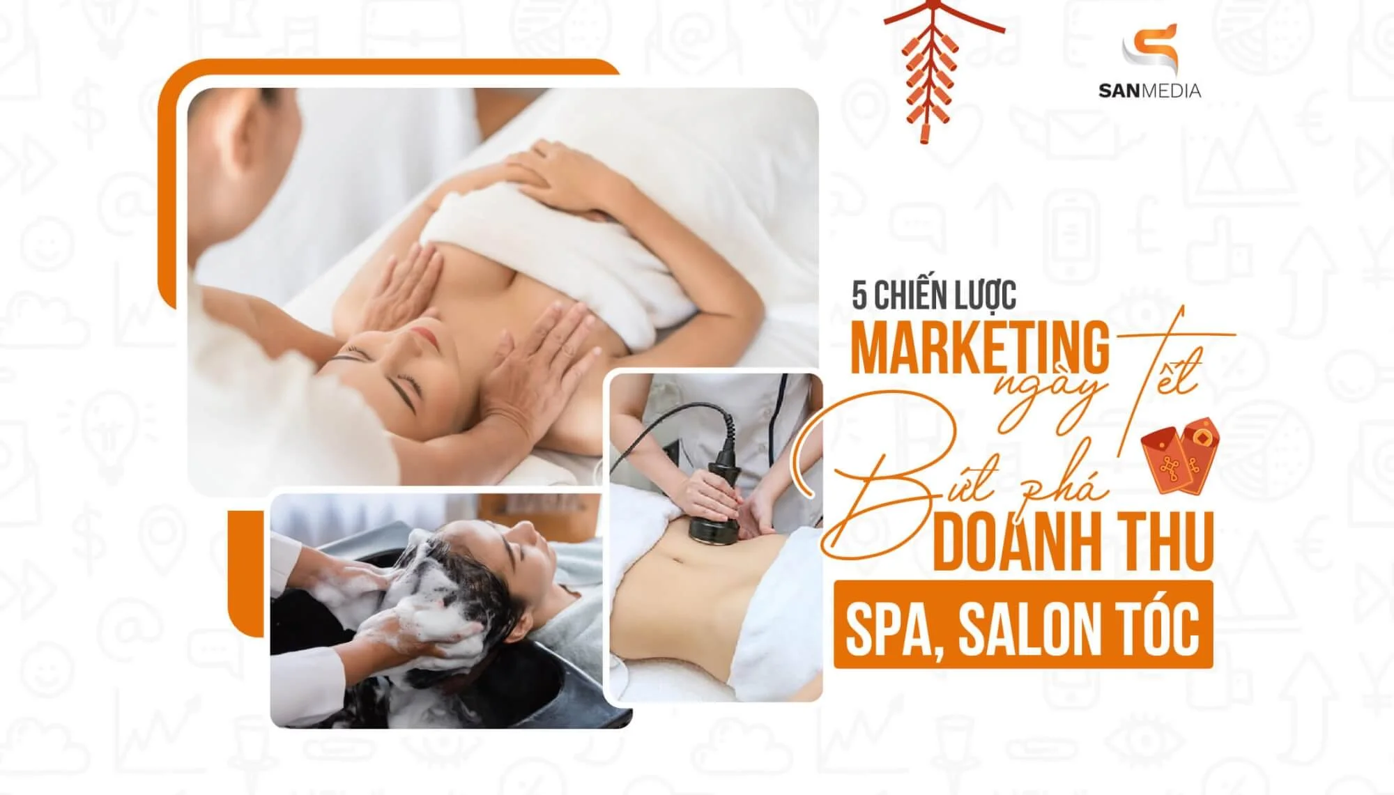 5 Chiến Lược Marketing Ngày Tết Giúp Bứt Phá Doanh Thu Cho Spa, Salon Tóc 