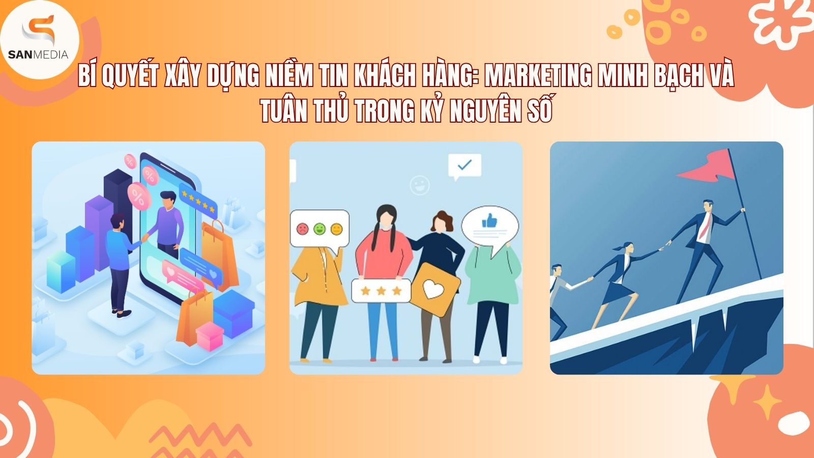 Xây Dựng Niềm Tin Khách Hàng: Marketing Minh Bạch Trong Kỷ Nguyên Số