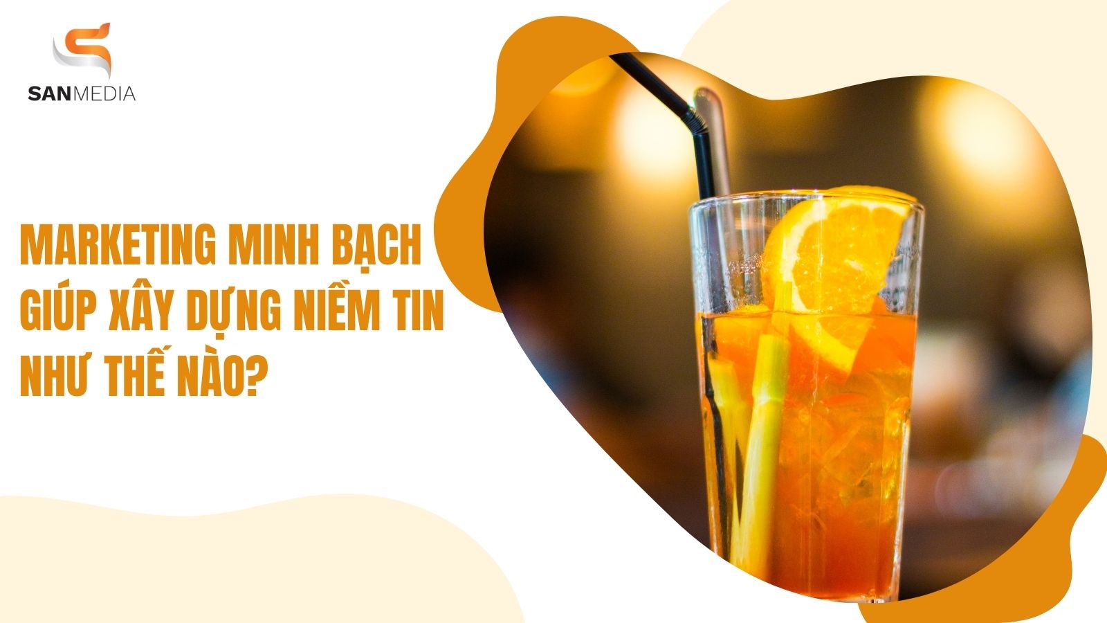 Marketing Minh Bạch Giúp Xây Dựng Niềm Tin Như Thế Nào?