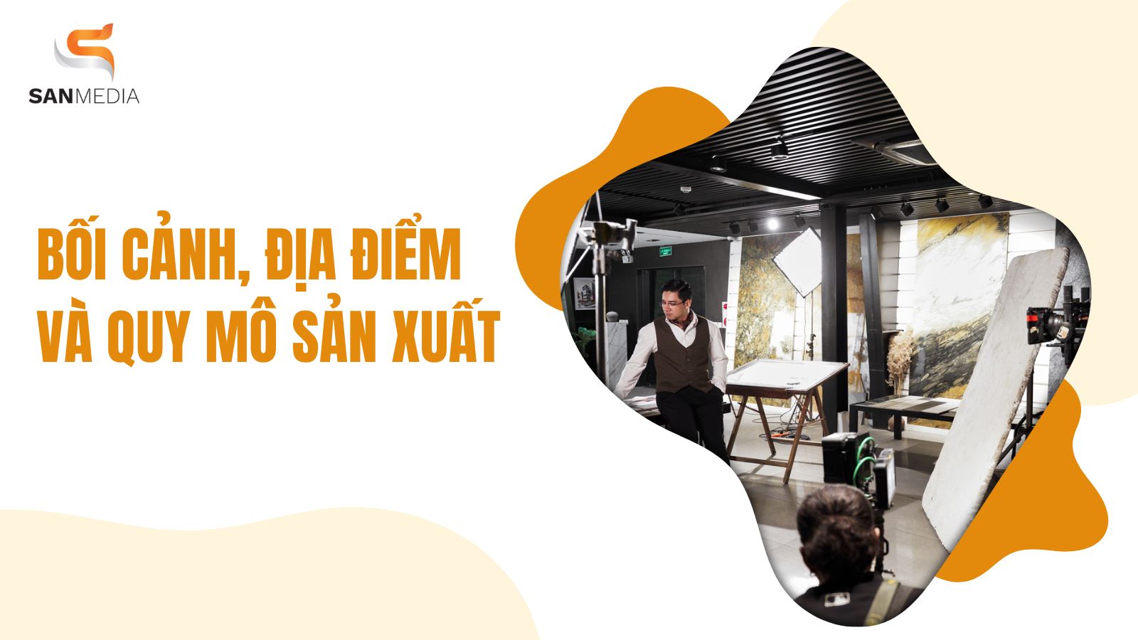 Bối Cảnh, Địa Điểm Và Quy Mô Sản Xuất