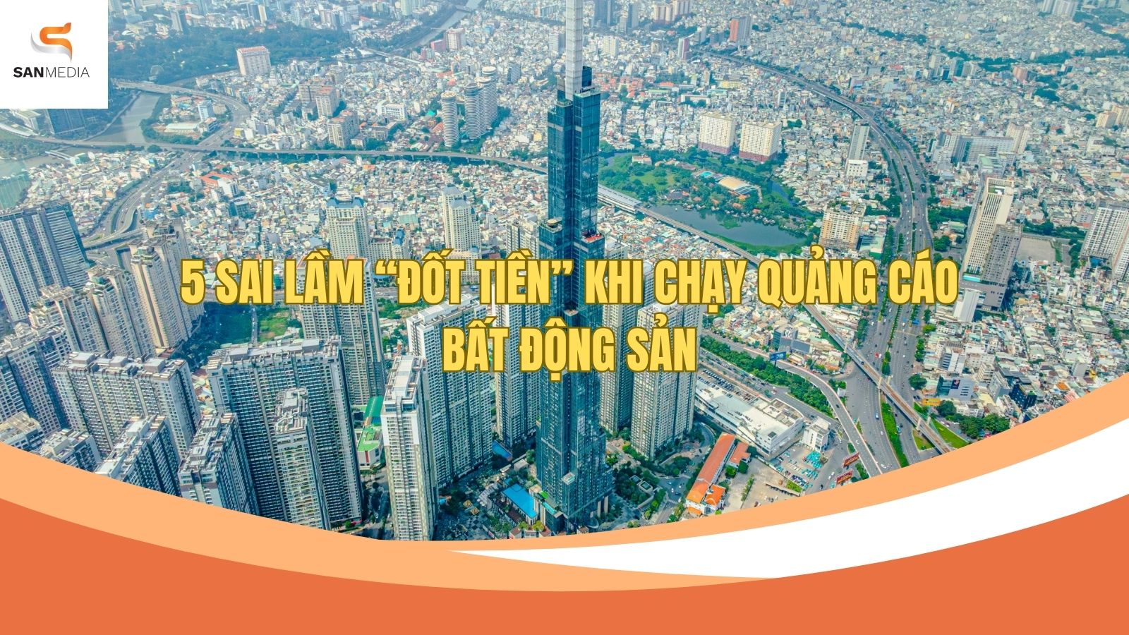 5 Sai Lầm “Đốt Tiền” Khi Chạy Quảng Cáo Bất Động Sản