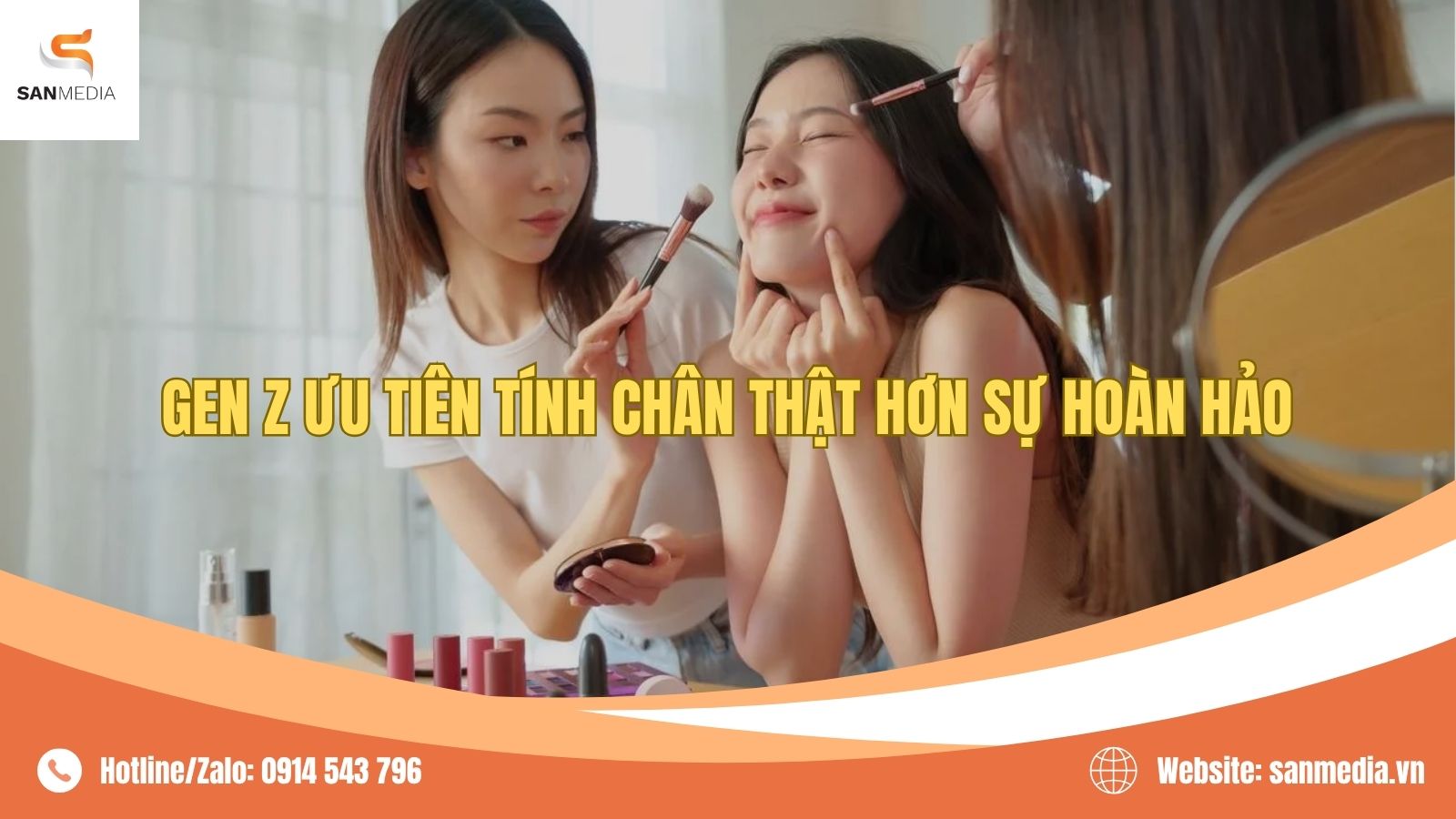 Gen Z Ưu Tiên Tính Chân Thật Hơn Sự Hoàn Hảo