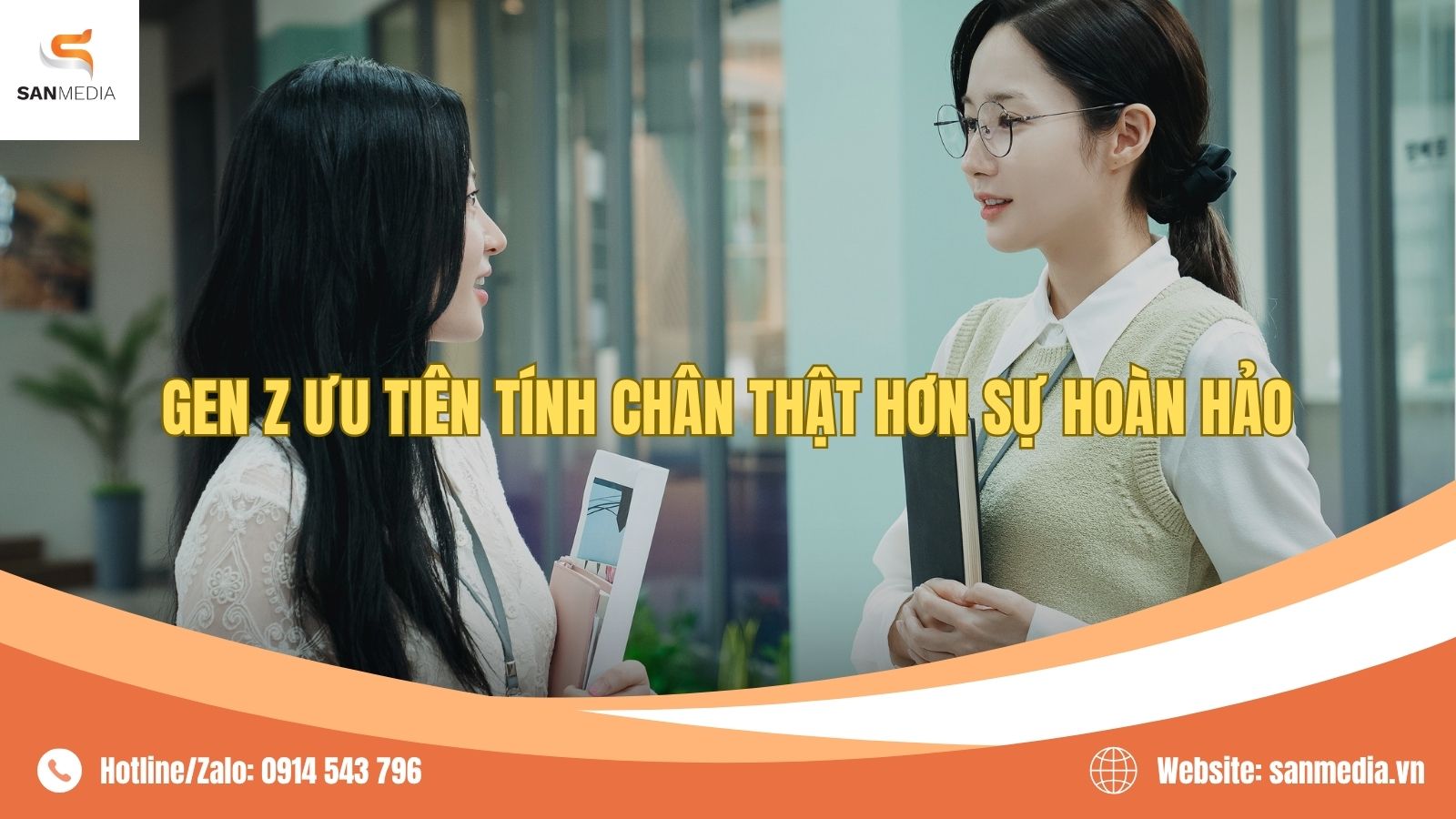 Gen Z Ưu Tiên Tính Chân Thật Hơn Sự Hoàn Hảo