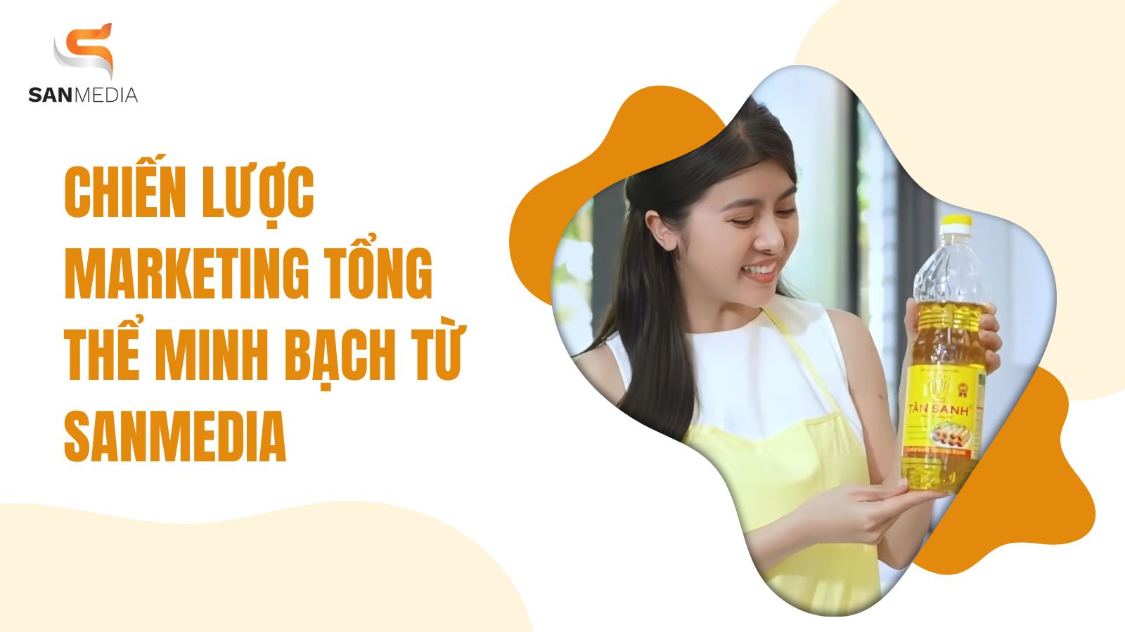 Chiến Lược Marketing Tổng Thể Minh Bạch Từ SanMedia
