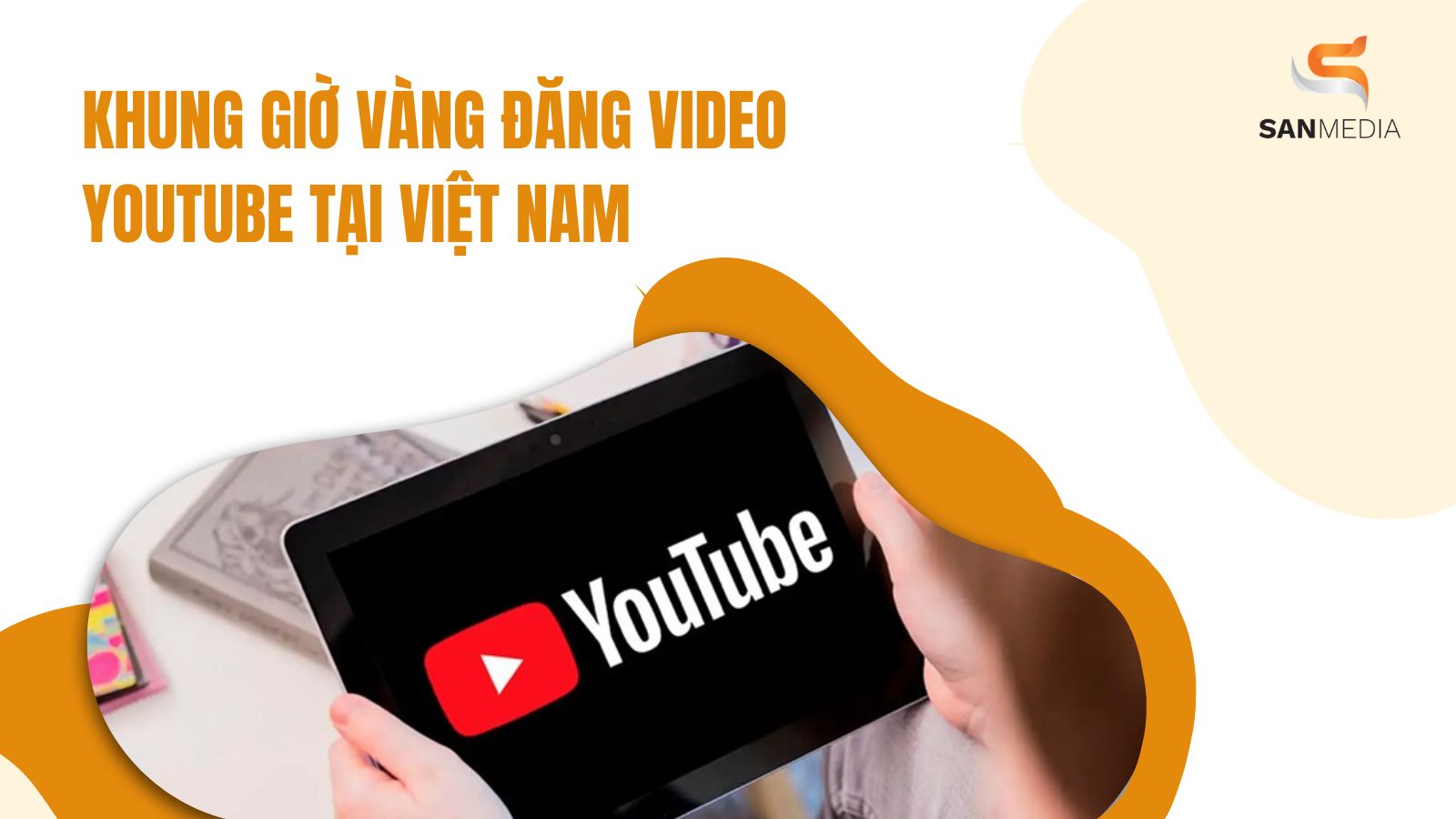 Khung Giờ Vàng Đăng Video YouTube Tại Việt Nam