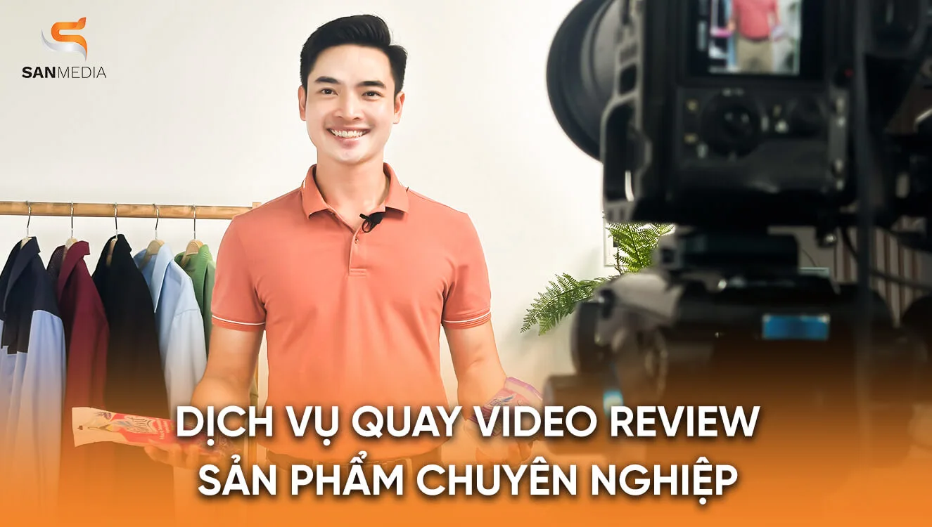 Dịch vụ quay video review sản phẩm trọn gói chuyên nghiệp