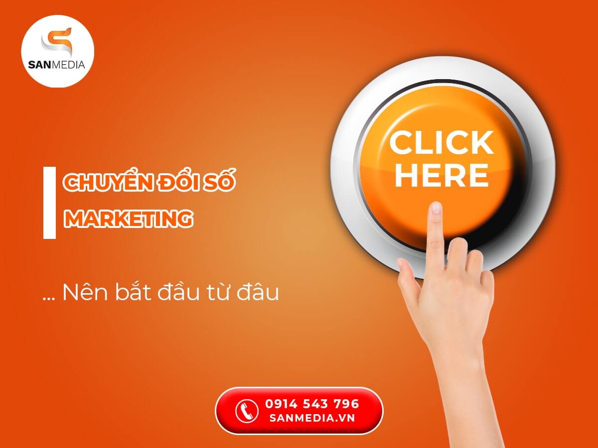 Chuyển đổi số hoạt động marketing nên bắt đầu từ đâu