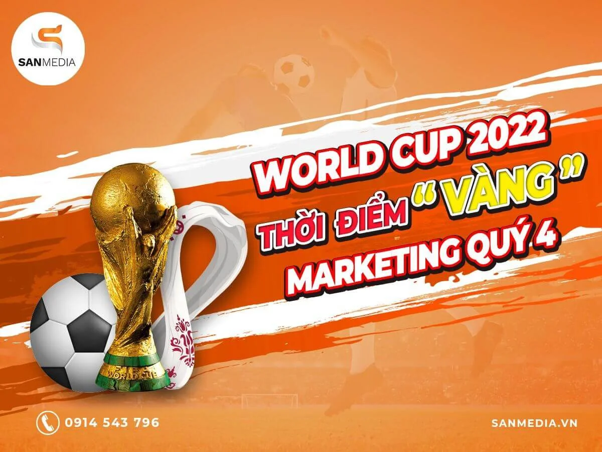 FIFA World Cup 2022 - Thời Điểm “Vàng” Cho Chiến Dịch Marketing Quý 4