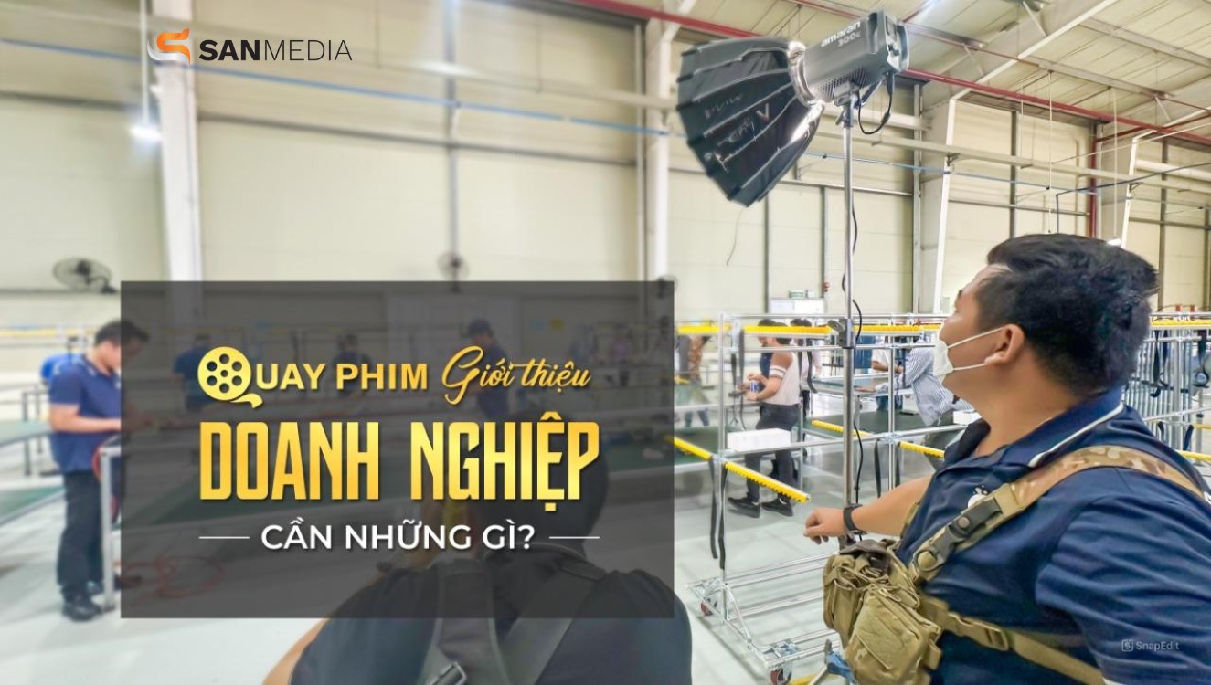 Phim doanh nghiệp là gì? Quay Phim Giới Thiệu Doanh Nghiệp cần những gì?