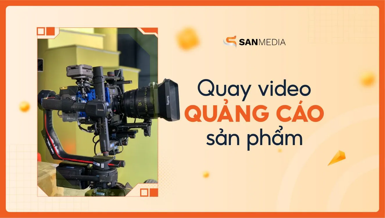 Quay video quảng cáo - Cách thổi hồn cho sản phẩm thăng hoa 