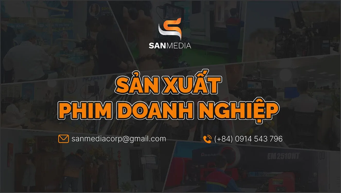 Sản xuất phim doanh nghiệp - Nắm chắc cốt lõi để thành công