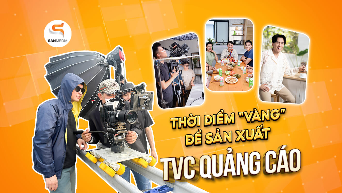 TVC là gì? Thời điểm “vàng” để sản xuất tvc quảng cáo