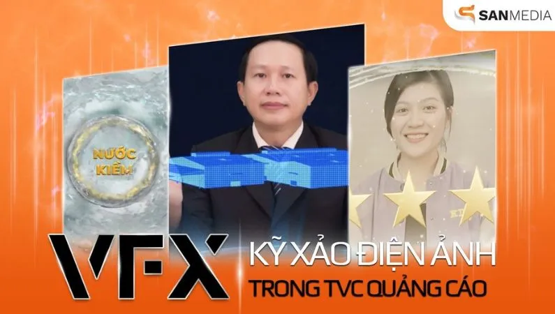 VFX là gì? Kỹ xảo điện ảnh trong sản xuất TVC quảng cáo 